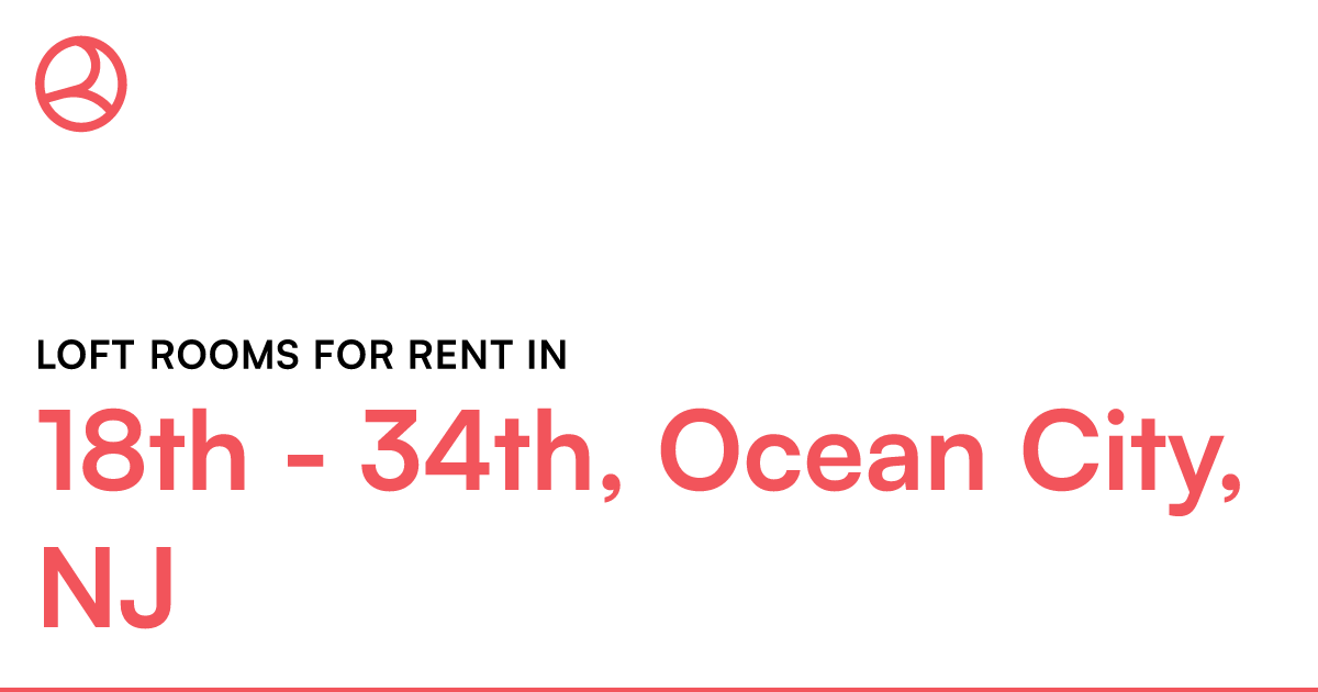 18th - 34th, Ocean City, NJ Loft rooms for rent – Roomies.com