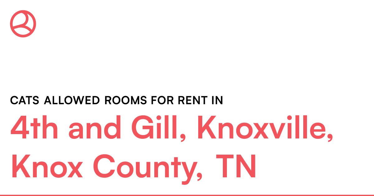 4th and Gill, Knoxville, Knox County, TN Cats allowed...