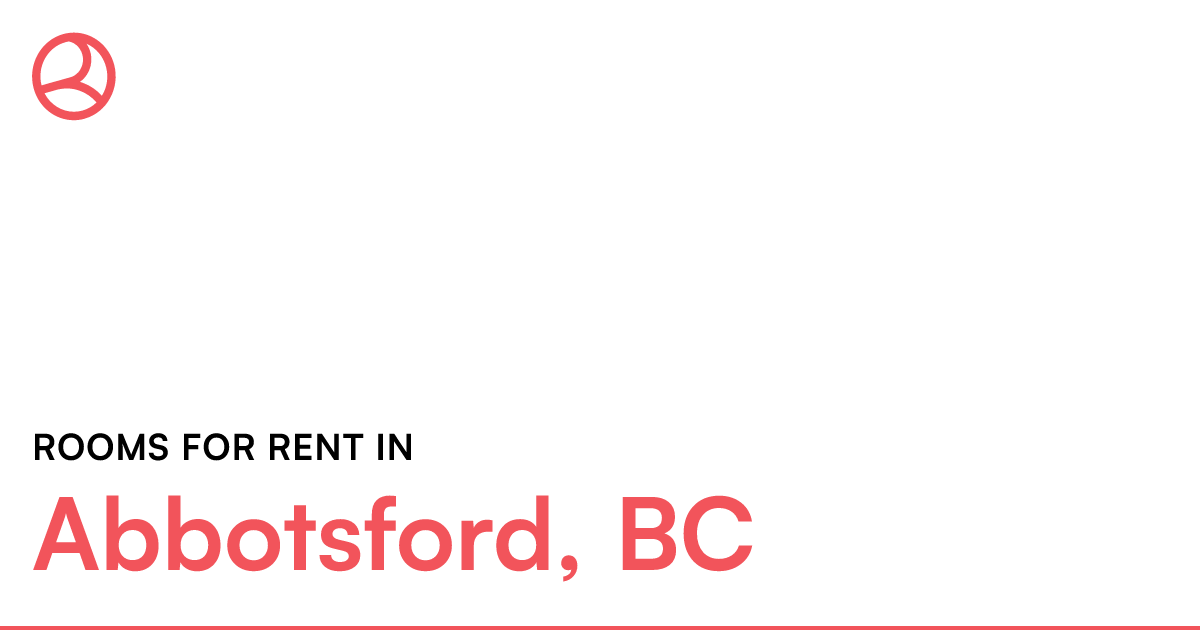 Abbotsford, BC Rooms for Rent Roomies.ca