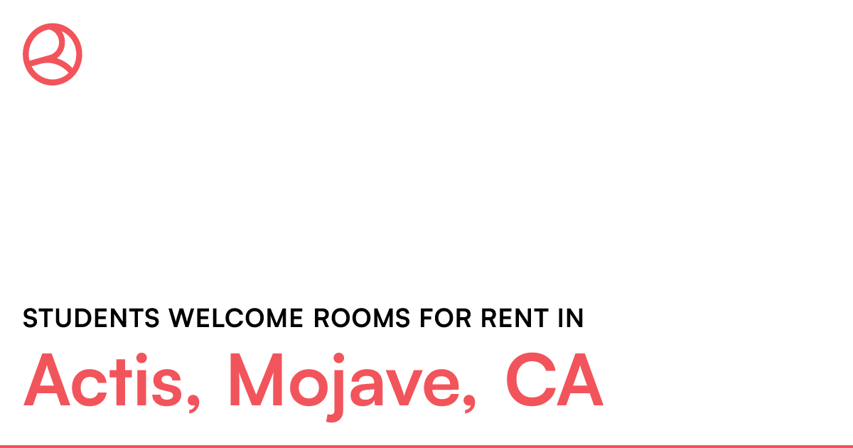 Actis, Mojave, CA Students rooms for rent