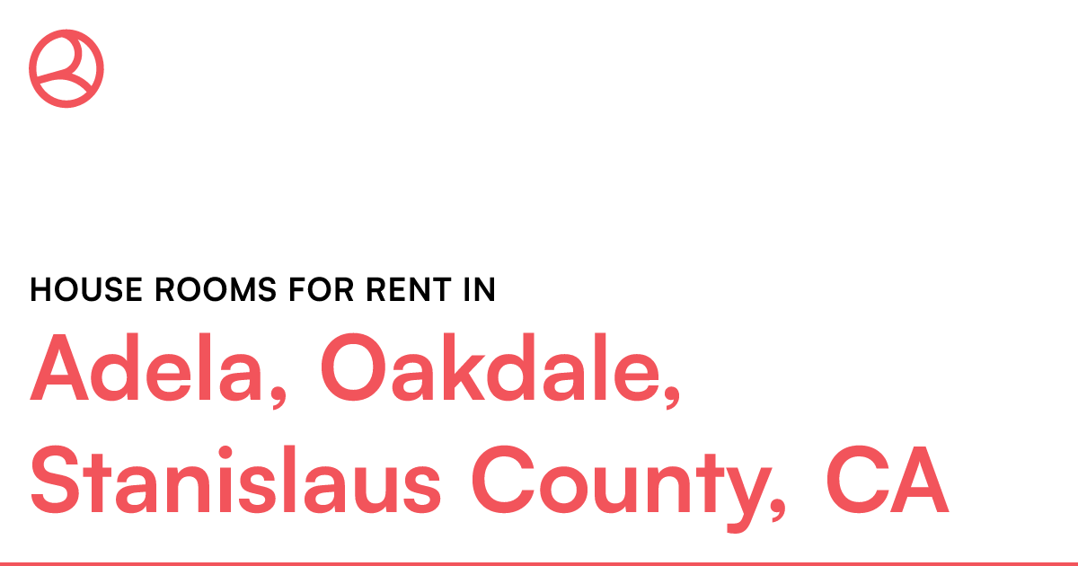 Adela, Oakdale, Stanislaus County, CA House rooms for...