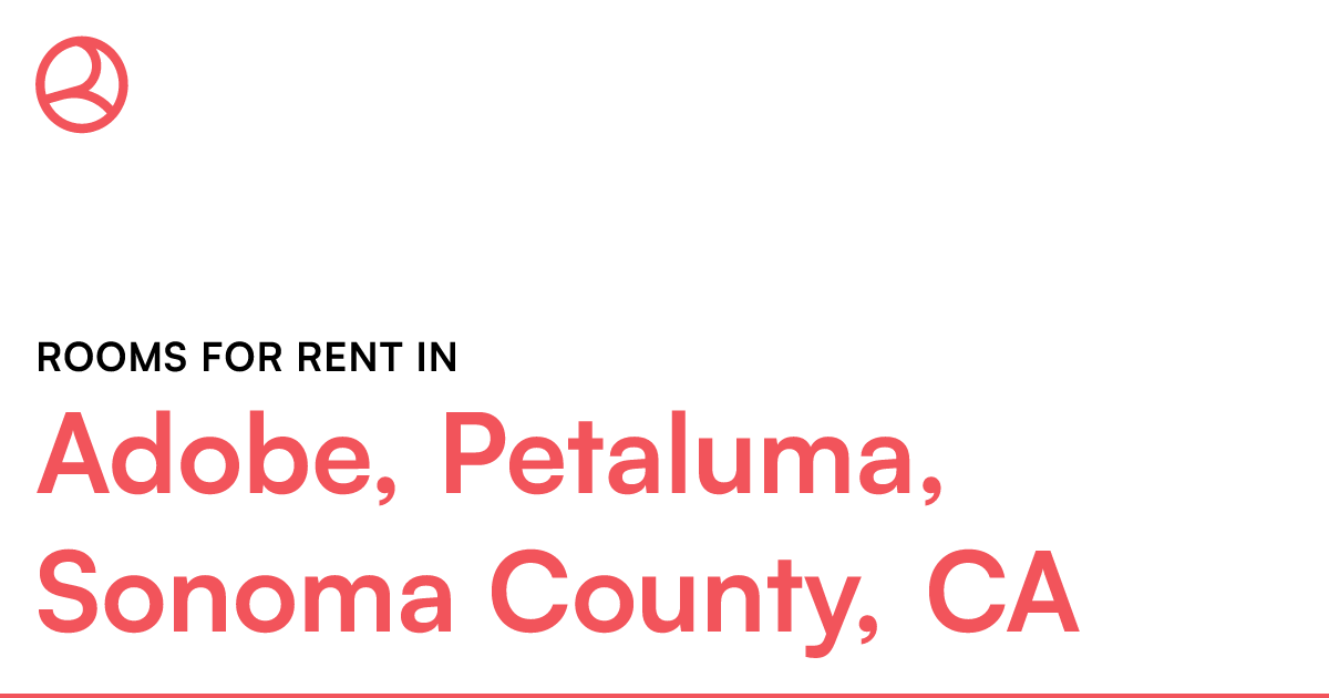 Adobe, Petaluma, Sonoma County, CA Rooms for Rent