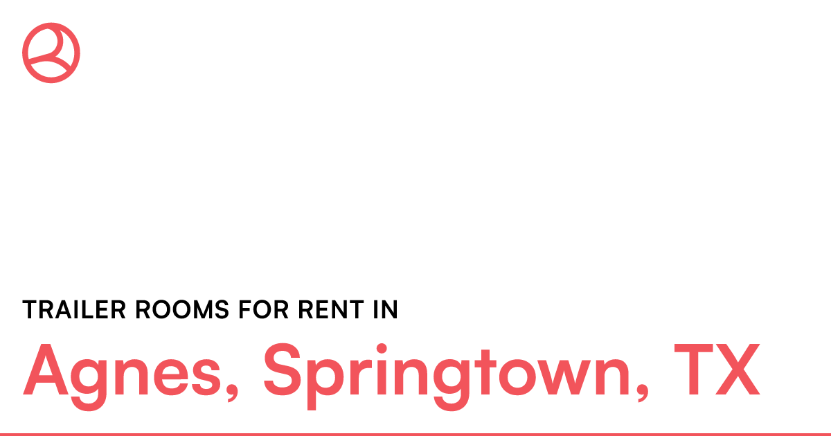 Agnes, Springtown, TX Trailer rooms for rent