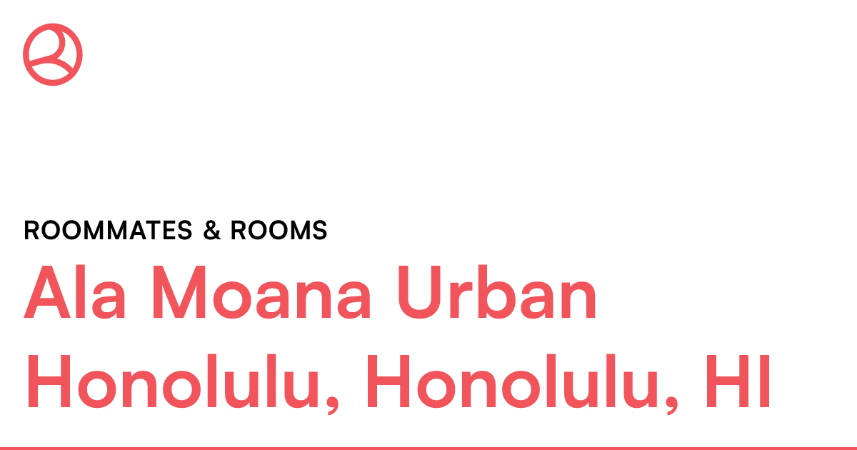 Ala Moana Urban Honolulu, Honolulu, HI Roommates & ro...