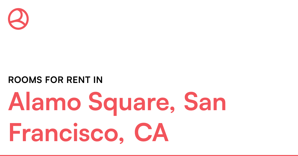Alamo Square, San Francisco, CA Rooms for Rent