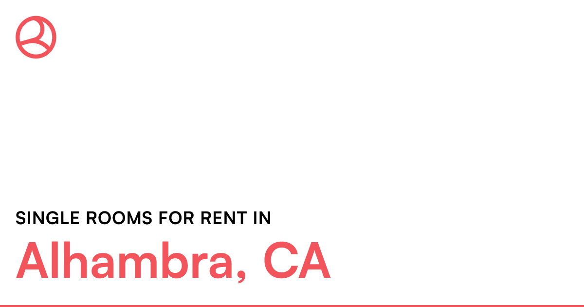 Alhambra, CA Single rooms for rent