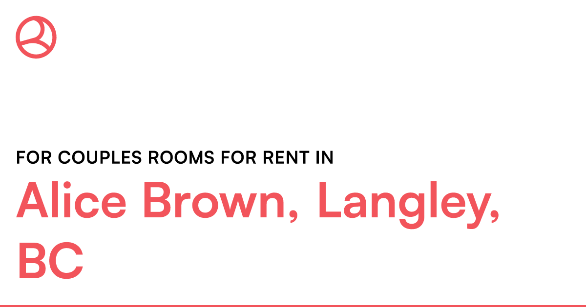 Alice Brown Langley Bc For Couples Rooms For Rent Roomiesca