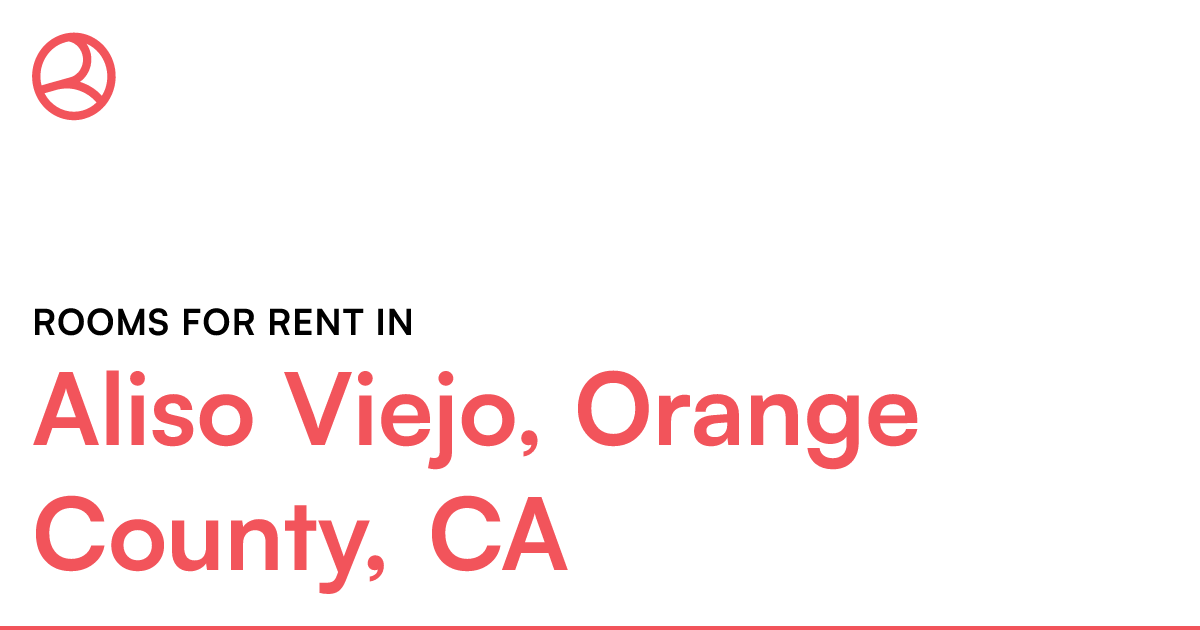 Aliso Viejo, Orange County, CA Rooms for Rent
