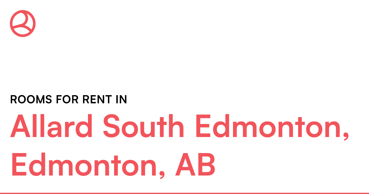 Allard South Edmonton, Edmonton, AB Rooms for Rent – Roomies.ca