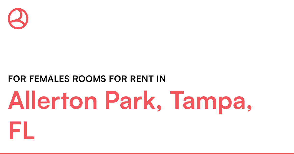 Allerton Park, Tampa, FL For females rooms for rent