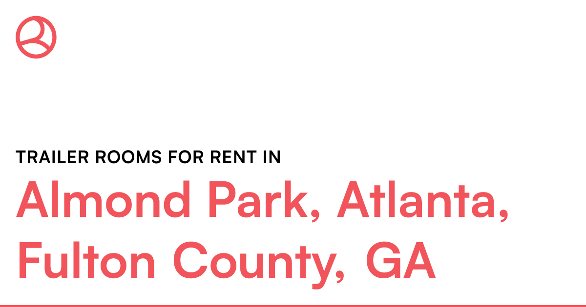 Almond Park, Atlanta, Fulton County, GA Trailer rooms...