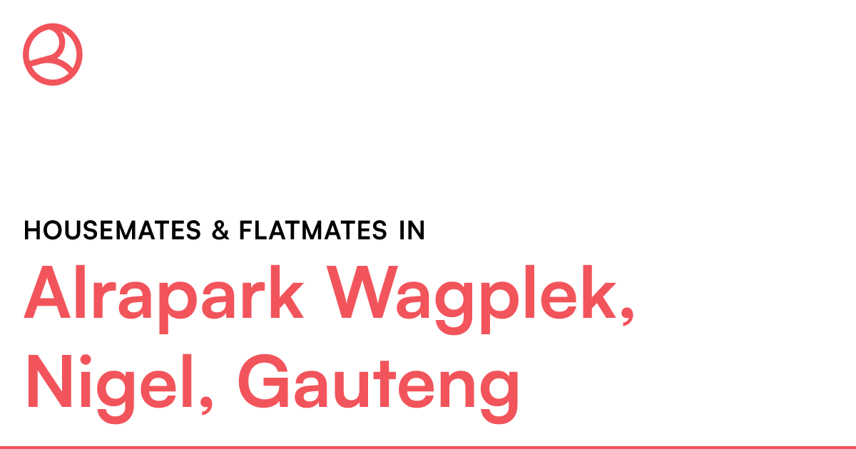 Alrapark Wagplek, Nigel, Gauteng Housemates & Flatm... – Roomies.co.za