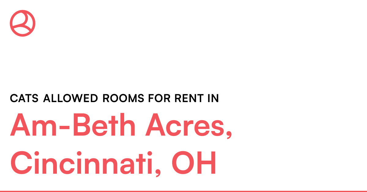 AmBeth Acres, Cincinnati, OH Cats allowed rooms for...