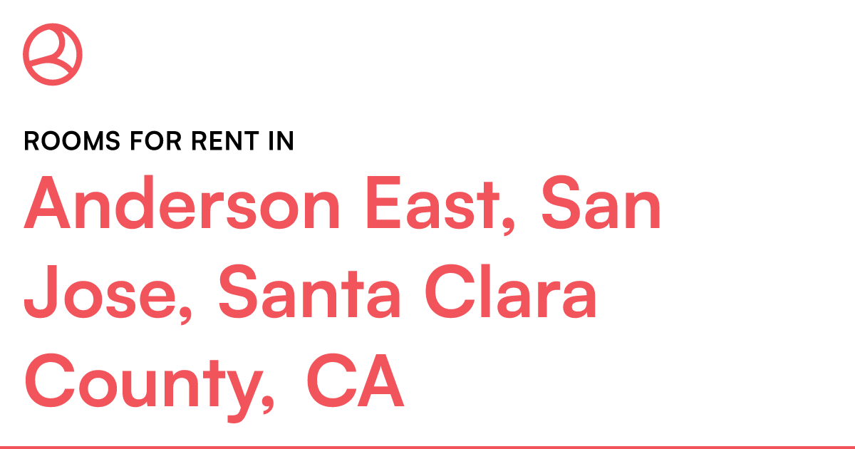 Anderson East, San Jose, Santa Clara County, CA Rooms...