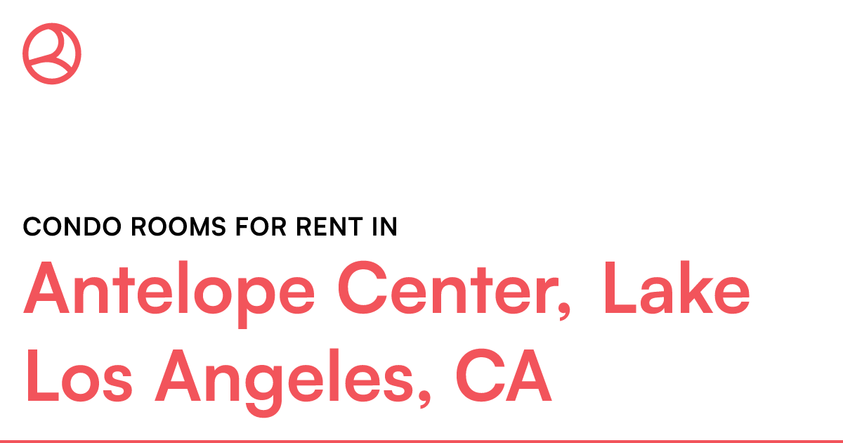 Antelope Center, Lake Los Angeles, CA Condo rooms for...