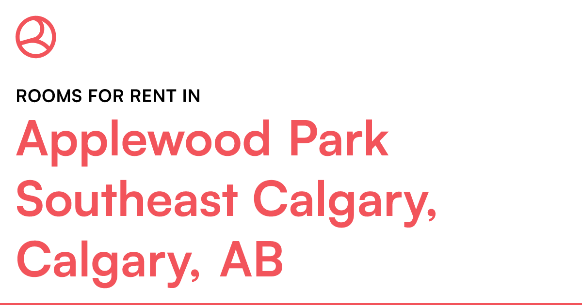 Applewood Park Southeast Calgary, Calgary, AB Rooms fo... Roomies.ca
