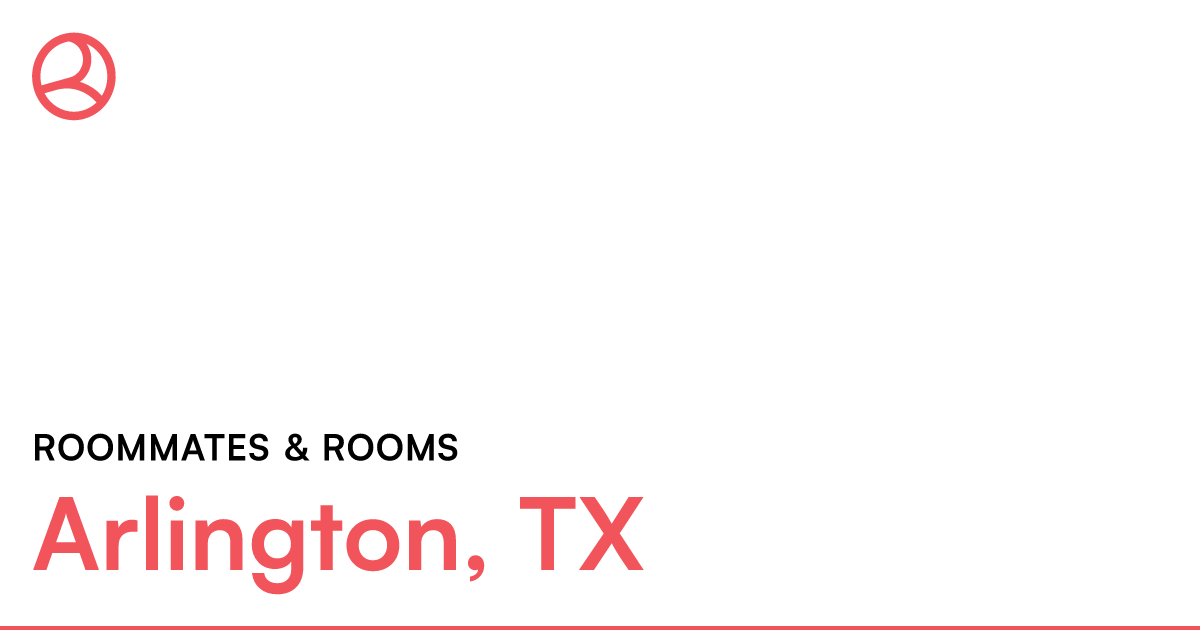 Arlington, TX Roommates & rooms – Roomies.com