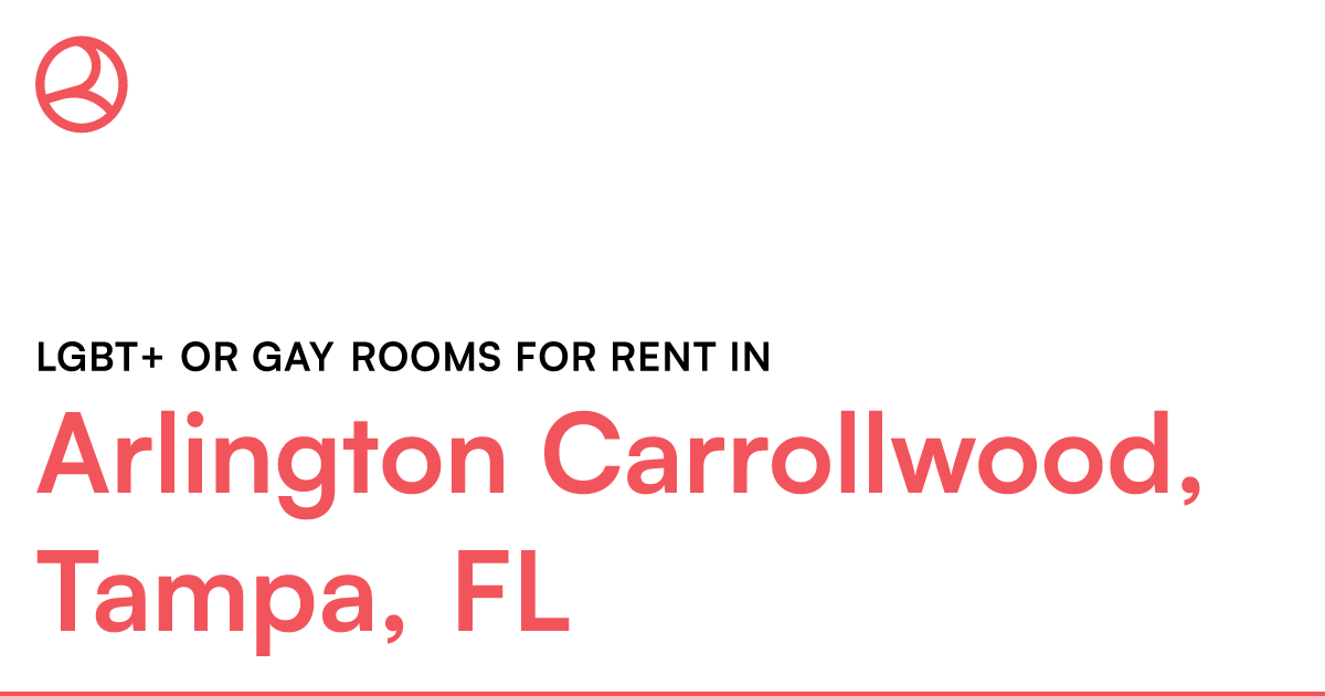 Arlington Carrollwood, Tampa, FL LGBT+ or Gay rooms f... – Roomies.com