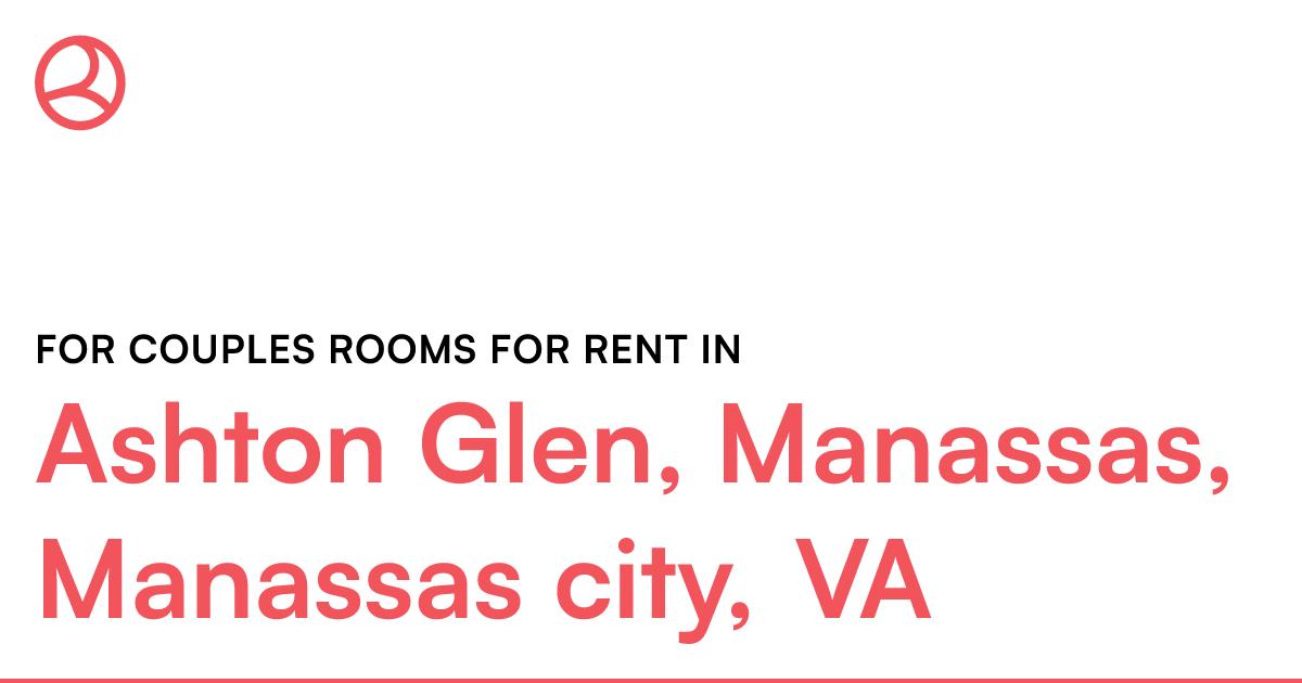 Ashton Glen, Manassas, Manassas city, VA For couples...