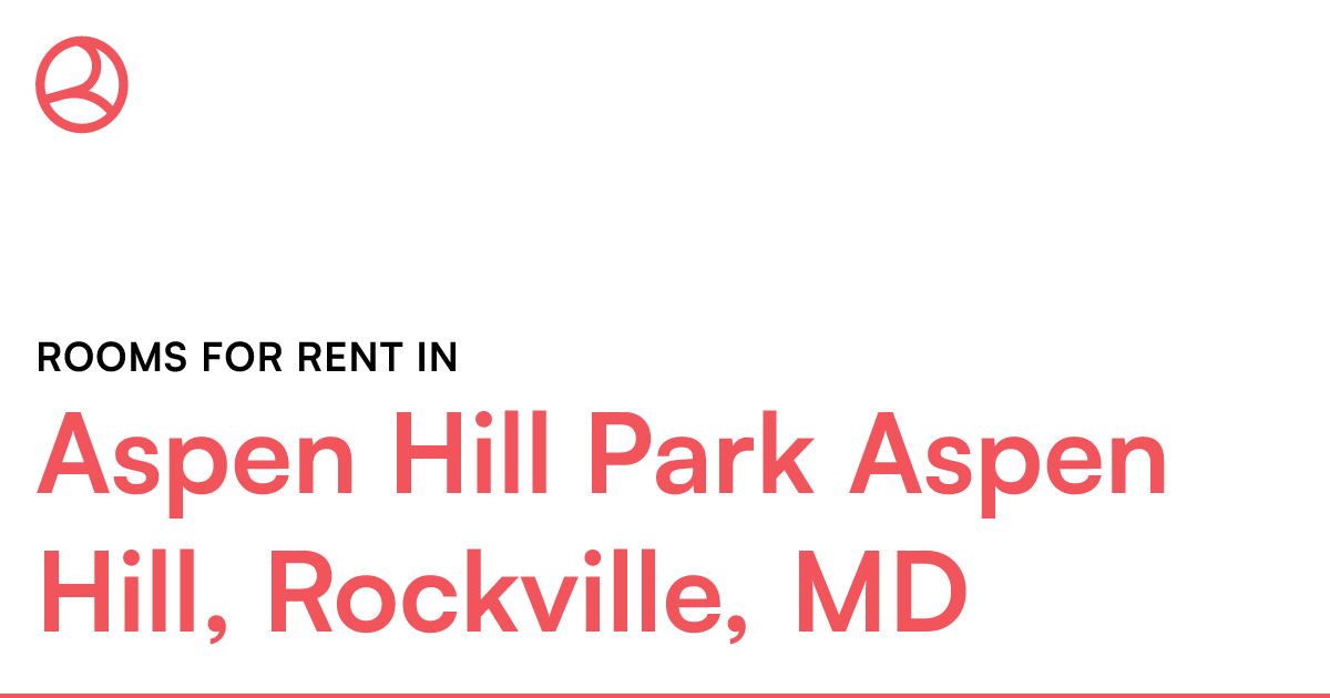 Aspen Hill Park Aspen Hill, Rockville, MD Rooms for R...