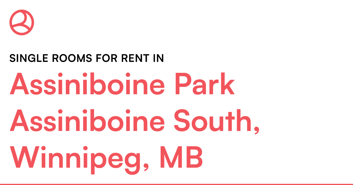 Assiniboine Park Assiniboine South, Winnipeg, Mb Singl – Roomies.ca