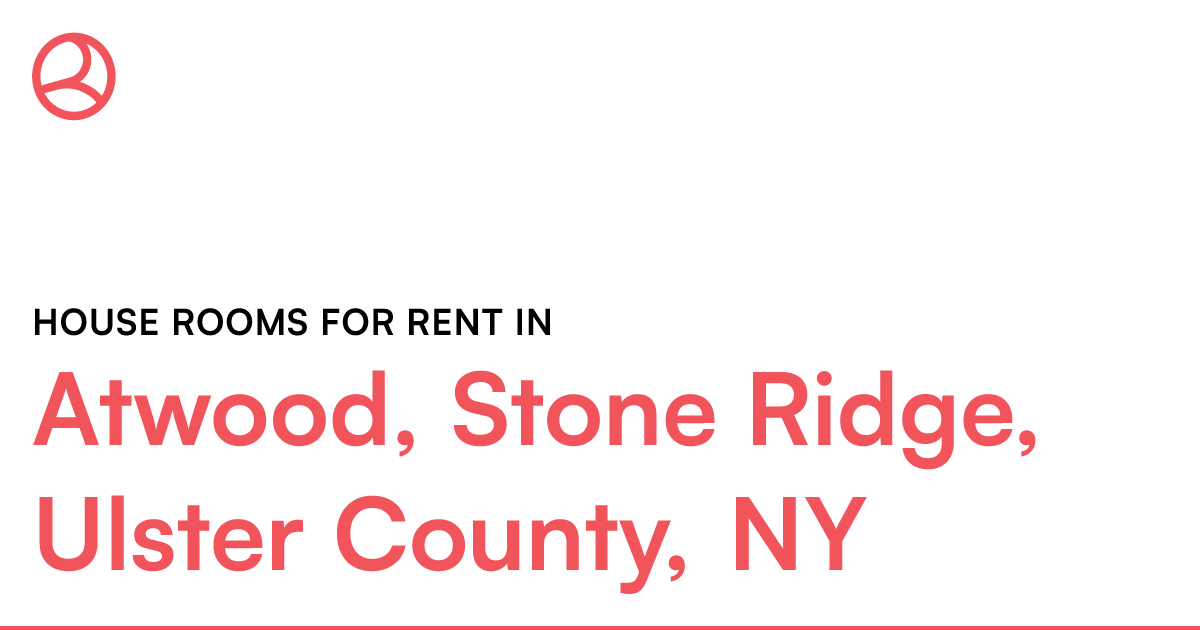 Atwood, Stone Ridge, Ulster County, NY House rooms fo...