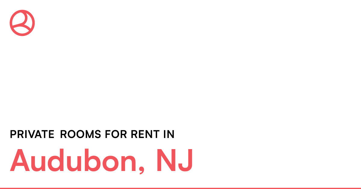 Audubon, NJ Private rooms for rent