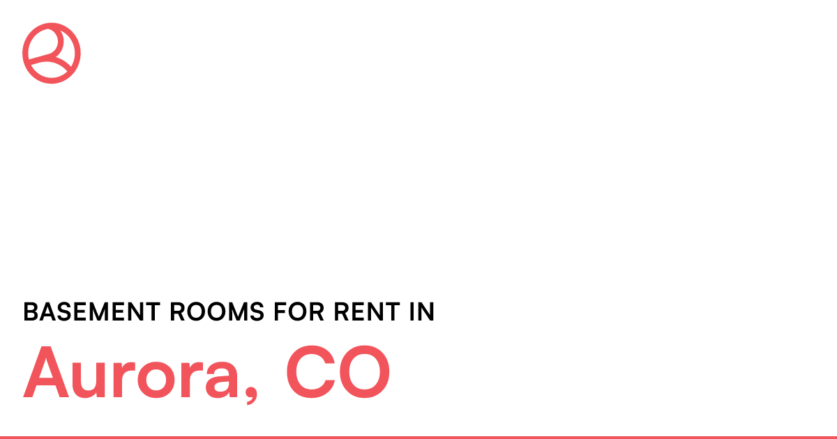 Aurora, CO Basement rooms for rent