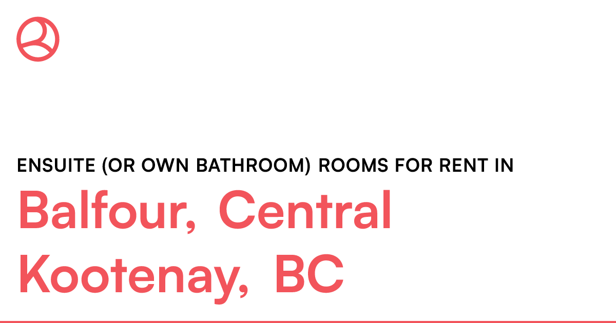 Balfour, Central Kootenay, BC Ensuite (or own bathroom... Roomies.ca