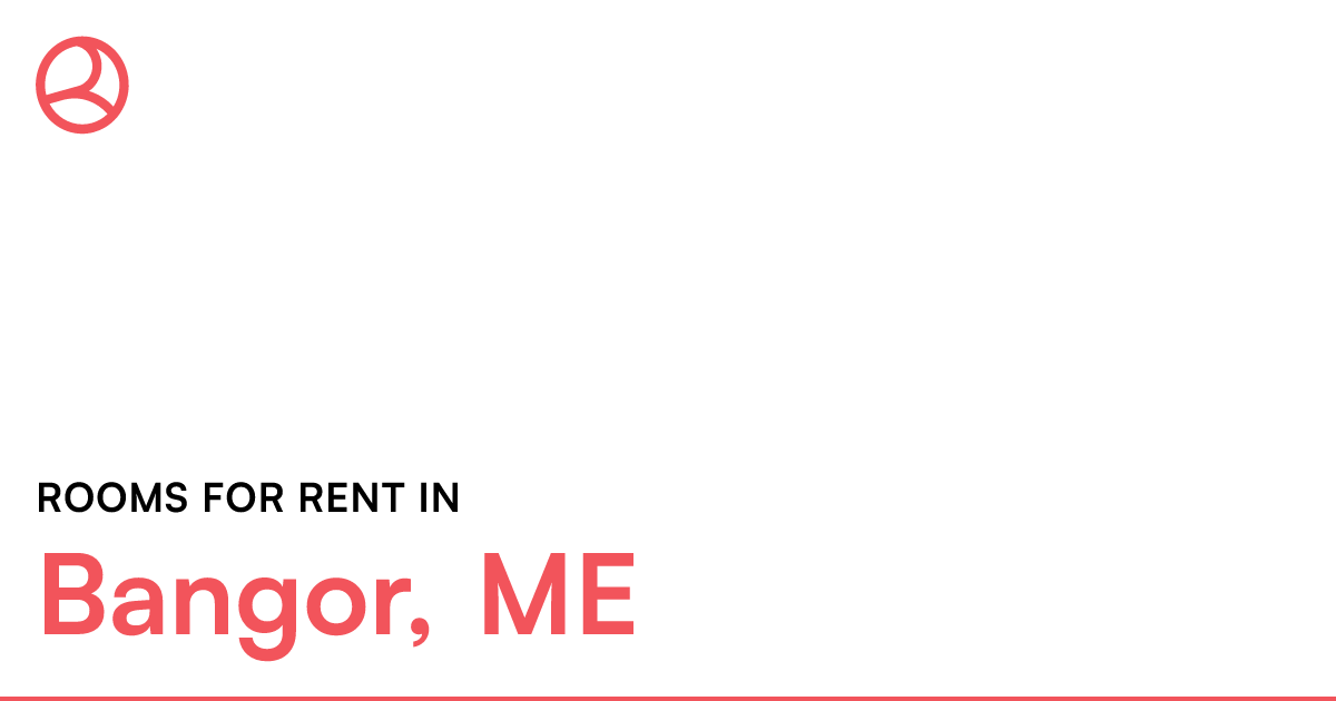 Bangor, ME Rooms for Rent