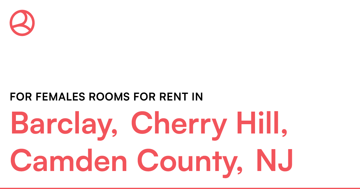 Barclay, Cherry Hill, Camden County, NJ For females r...