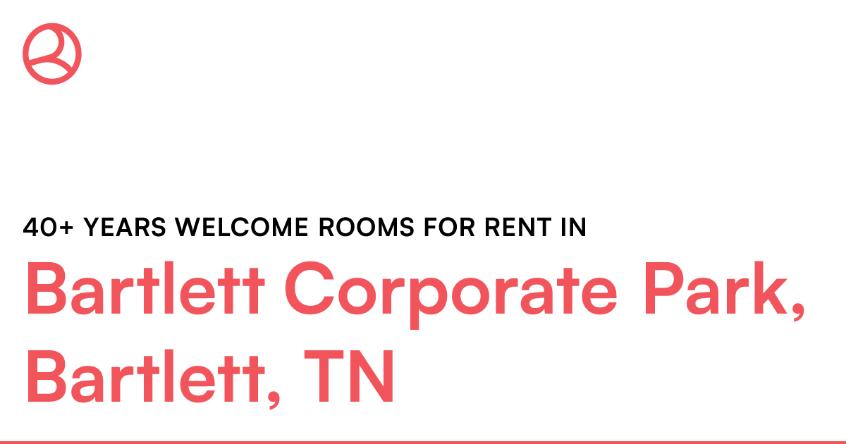 Bartlett Corporate Park, Bartlett, TN 40+ years welco...
