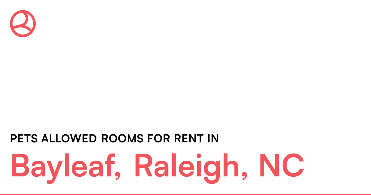 Bayleaf, Raleigh, NC Pets allowed rooms for rent