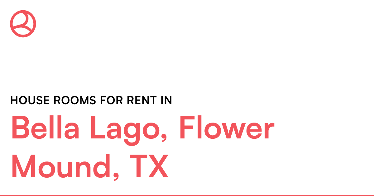 Bella Lago, Flower Mound, TX House rooms for rent