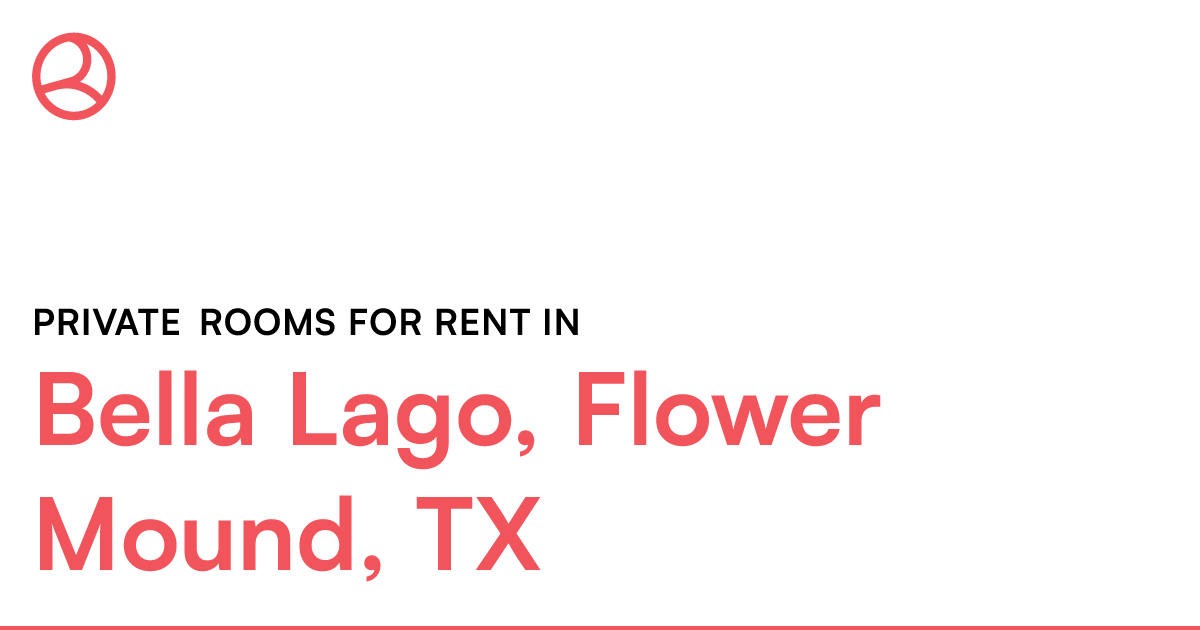 Bella Lago, Flower Mound, TX Private rooms for rent
