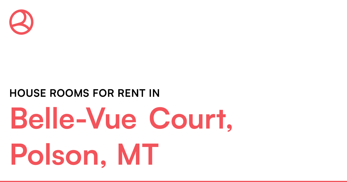 BelleVue Court, Polson, MT House rooms for rent