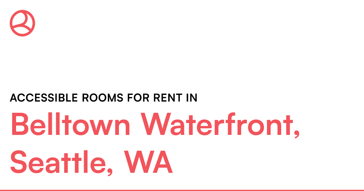 Belltown Waterfront, Seattle, WA Accessible rooms for...