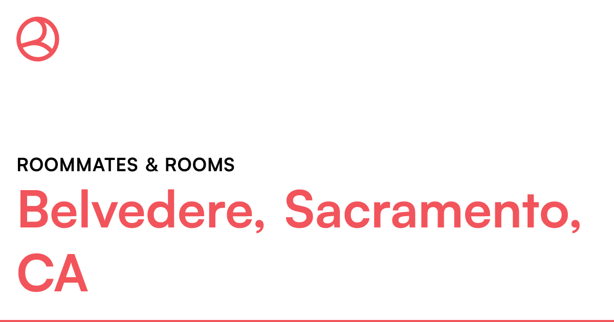 Belvedere, Sacramento, CA Roommates & rooms