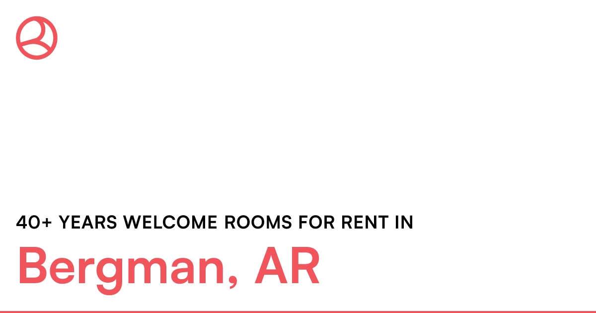 Bergman, AR 40+ years rooms for rent