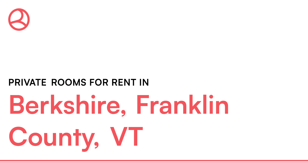 Berkshire, Franklin County, VT Private rooms for rent