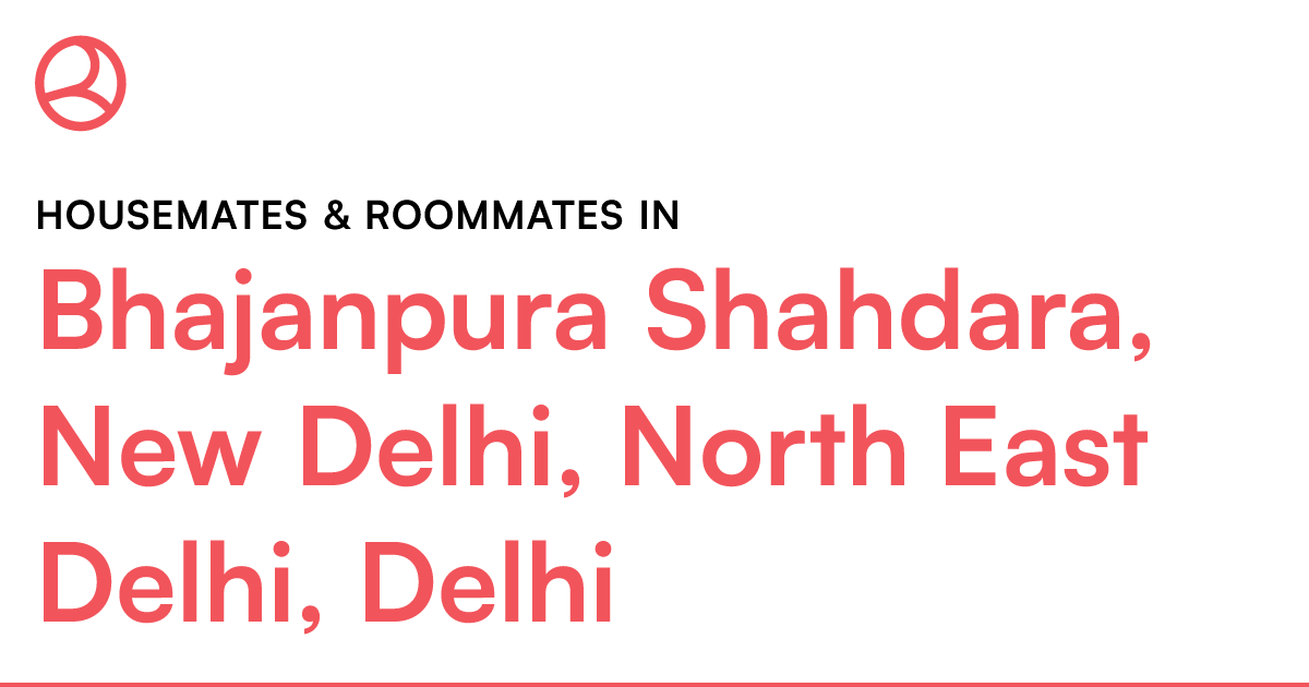 Bhajanpura Shahdara, New Delhi, North East Delhi, D... Roomies.co.in