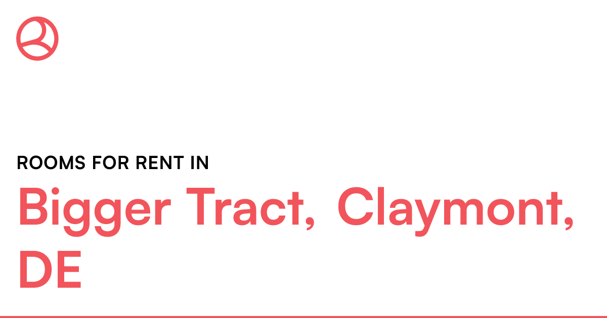 Bigger Tract, Claymont, DE Rooms for Rent