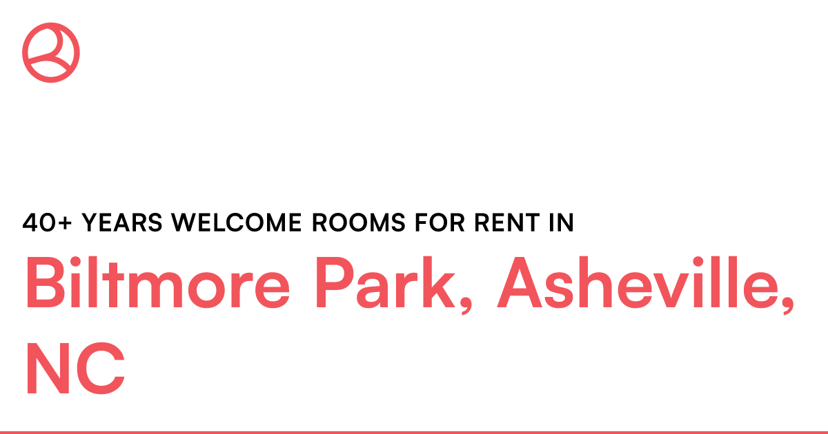 Biltmore Park, Asheville, NC 40+ years welcome rooms... – Roomies.com