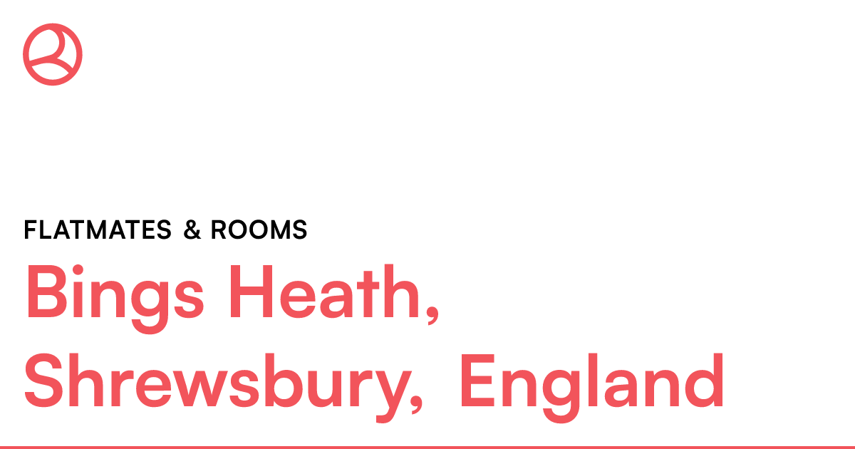 Bings Heath, Shrewsbury, England Flatmates & rooms Roomies.co.uk