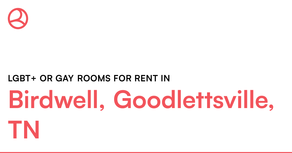 Birdwell, Goodlettsville, TN LGBT+ or Gay rooms for r...