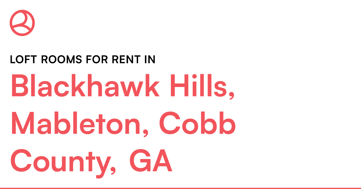 Blackhawk Hills, Mableton, Cobb County, GA Loft rooms... – Roomies.com