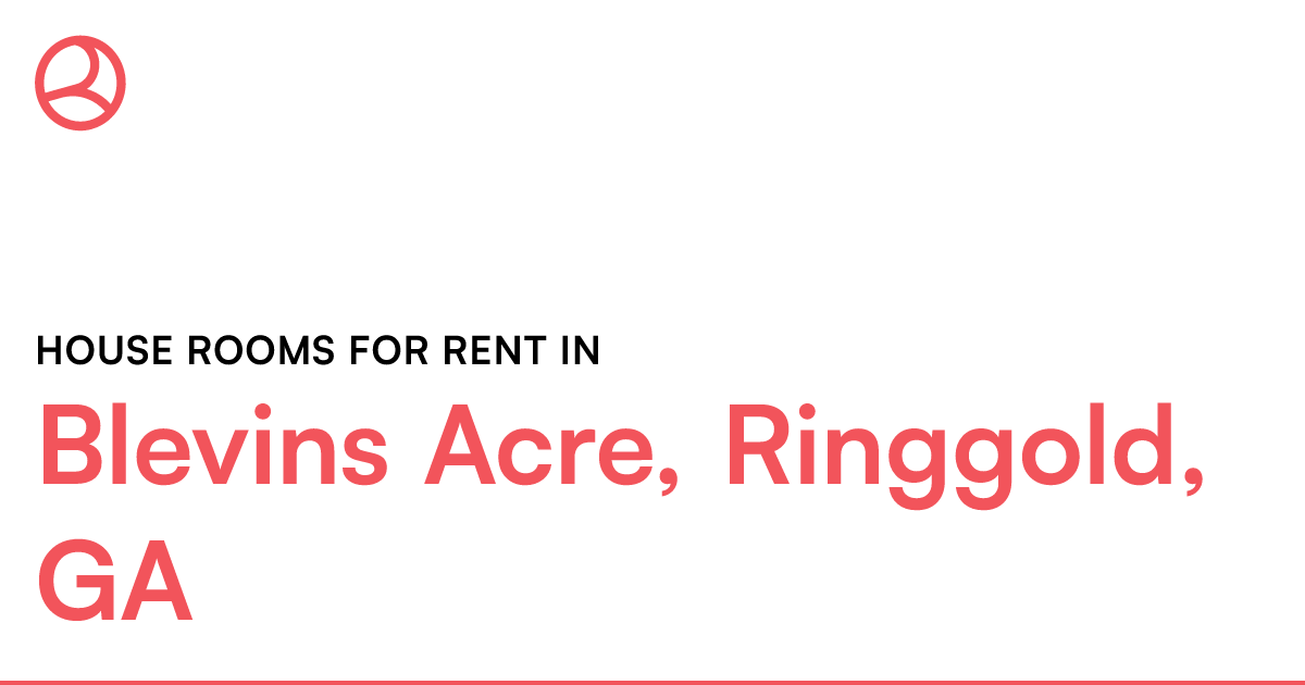 Blevins Acre, Ringgold, GA House rooms for rent