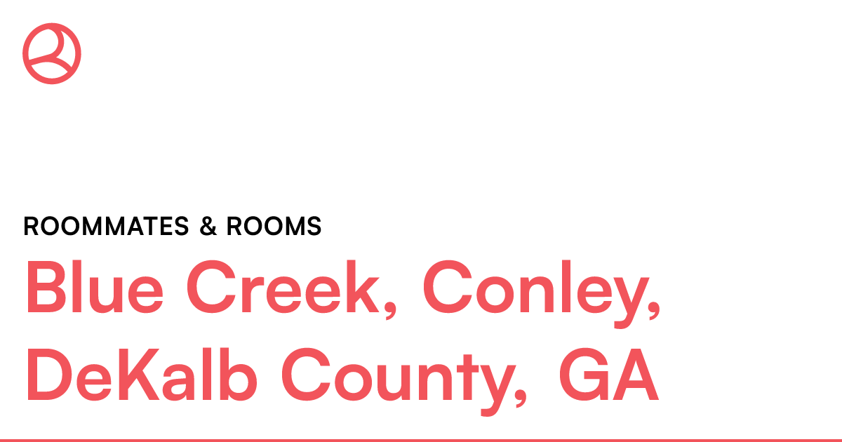 Blue Creek, Conley, DeKalb County, GA Roommates & roo...
