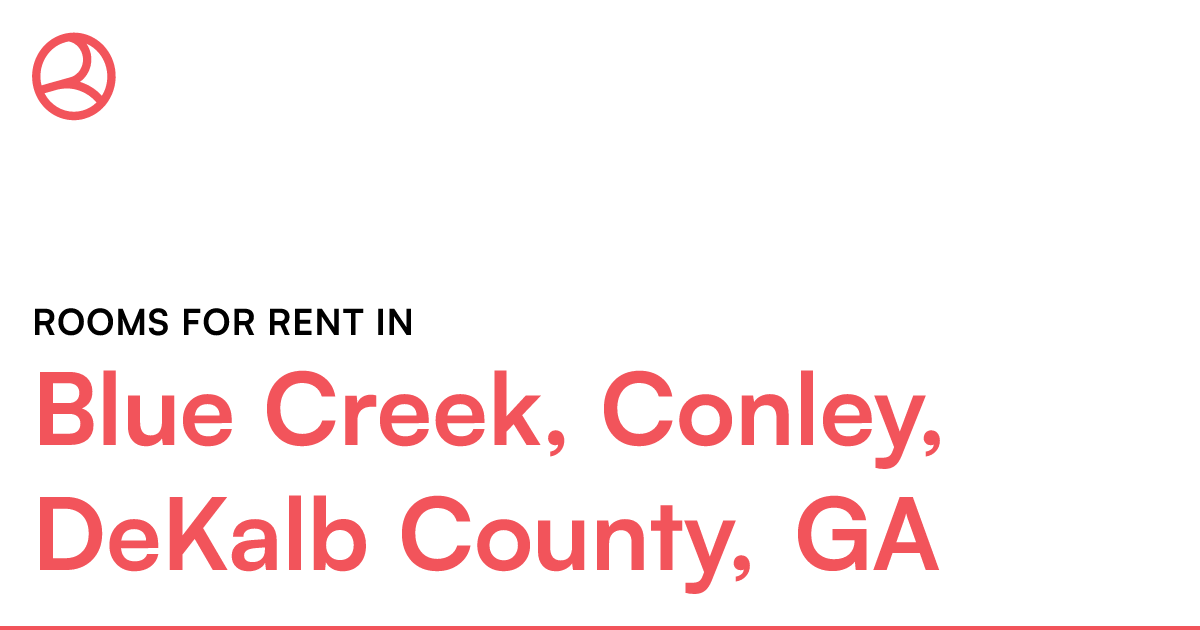 Blue Creek, Conley, DeKalb County, GA Rooms for Rent