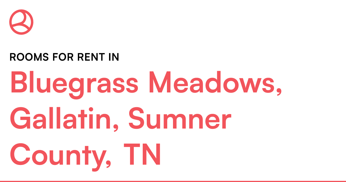 Bluegrass Meadows, Gallatin, Sumner County, TN Rooms...